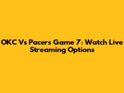OKC Vs Pacers Game 7: Watch Live Streaming Options